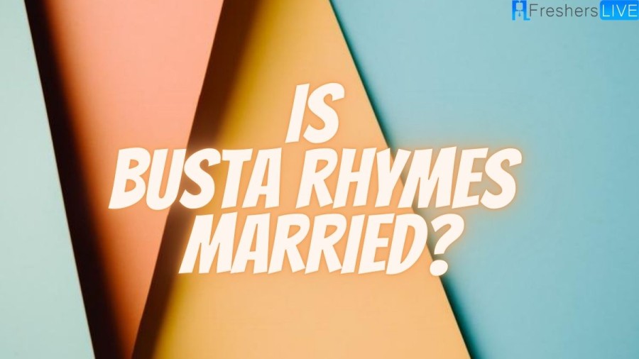 Is Busta Rhymes Married? Busta Rhymes’ Age, Height, Networth, Biography