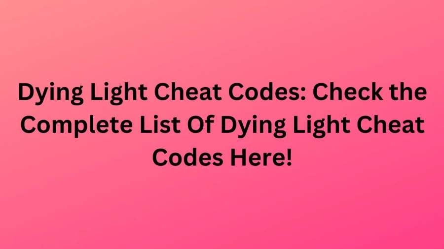 cheat codes for dying light